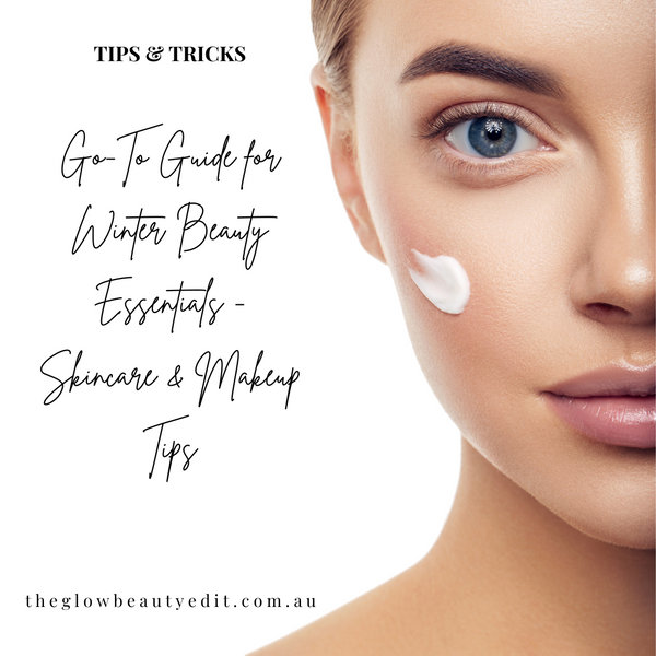 Go-To Guide for Winter Beauty Essentials - Skincare & Make-up Tips